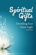 Cover: Spiritual Gifts Unveiling Your Inner Light - Forester & Cohen Publishing, LLC