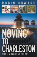 Cover: Moving to Charleston: The Un-Tourist Guide(R) - Voyager Media, Inc.