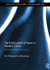 Abbildung von: The Politicisation of Sport in Modern China - Routledge