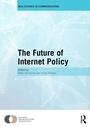 Cover: The Future of Internet Policy - Routledge