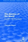 Cover: The Saviour of the World (Routledge Revivals) - Routledge