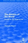 Cover: The Saviour of the World (Routledge Revivals) - Routledge