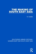 Cover: The Making of South East Asia (RLE Modern East and South East Asia) - Routledge