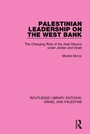 Cover: Palestinian Leadership on the West Bank (RLE Israel and Palestine) - Routledge