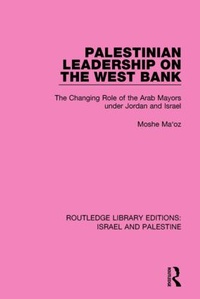 Enlarge image Cover: Palestinian Leadership on the West Bank (RLE Israel and Palestine) - Routledge
