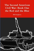 Cover: The Second American Civil War: Book One the Red and the Blue - Lulu.com