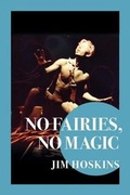 Cover: No Fairies, No Magic - Outskirts Press