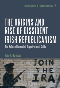 Enlarge image Cover: The Origins and Rise of Dissident Irish Republicanism - Bloomsbury Academic USA