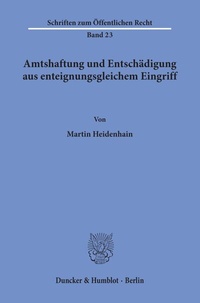 Bild: Amtshaftung und Entschädigung aus enteignungsgleichem Eingriff. - Duncker & Humblot