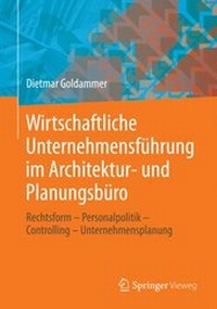Abbildung von: Wirtschaftliche Unternehmensführung im Architektur- und Planungsbüro - Springer Vieweg