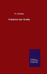 Enlarge image Cover: Friedrich der Grosse - Salzwasser-Verlag GmbH