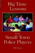 Cover: Big Time Lessons from Small Town Poker Players - Mann Brothers Publishing, LLC