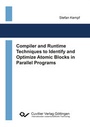 Cover: Compiler and Runtime Techniques to Identify and Optimize Atomic Blocks in Parallel Programs - Cuvillier Verlag