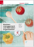 Cover: K&uuml;chenmanagement und Betriebsorganisation - Trauner Verlag