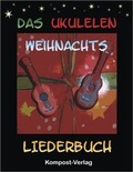 Cover: Das Ukulelen-Weihnachts-Liederbuch - Riedel-Henck