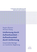 Cover: Umformung durch Aufmerksamkeit - Aufmerksamkeit durch Umformung - EOS Verlag
