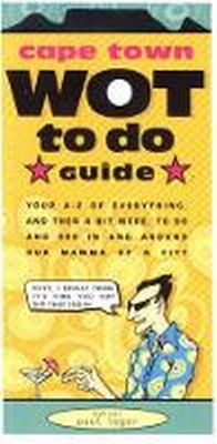 Abbildung von: Cape Town Wot to Do Guide - Titles distributed by Booksite Africa