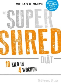 Abbildung von: Die SUPER SHRED Diät - Gräfe und Unzer