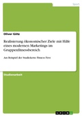 Cover: Realisierung &ouml;konomischer Ziele mit Hilfe eines modernen Marketings im Gruppenfitnessbereich - GRIN Verlag