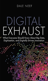 Enlarge image Cover: Digital Exhaust - Pearson FT Press