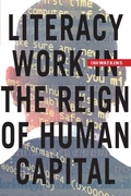 Cover: Literacy Work in the Reign of Human Capital - Fordham University Press