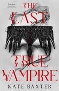 Cover: The Last True Vampire - St. Martin's Press