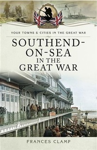 Abbildung von: Southend-on-Sea in the Great War - Pen and Sword