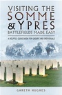 Cover: Visiting the Somme & Ypres Battlefields Made Easy - Pen and Sword
