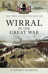 Abbildung von: Wirral in the Great War - Pen and Sword
