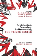 Cover: Revisioning, Renewing, Rediscovering the Triune Center - Wipf & Stock Publishers