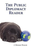 Cover: The Public Diplomacy Reader - Institute of World Politics Press