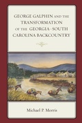 Cover: George Galphin and the Transformation of the Georgia-South Carolina Backcountry - Lexington Books