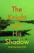 Cover: The Knight and His Shadow - Michigan State University Press