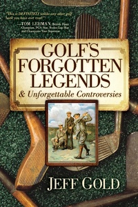 Enlarge image Cover: Golf's Forgotten Legends - Morgan James Publishing