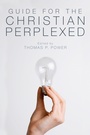 Cover: Guide for the Christian Perplexed - Wipf and Stock Publishers
