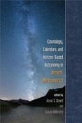 Cover: Cosmology, Calendars, and Horizon-Based Astronomy in Ancient Mesoamerica - University Press of Colorado