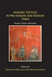 Abbildung von: Making Textiles in pre-Roman and Roman Times - Oxbow Books