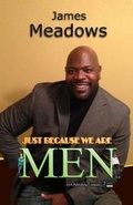 Cover: Just Because We Are Men - ASA Publishing Company