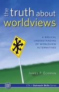 Cover: The Truth about Worldviews - Evangelical Training Association