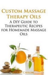 Abbildung von: Custom Massage Therapy Oils - Ordinary Matters Publishing