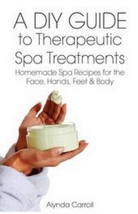 Abbildung von: A DIY Guide to Therapeutic Spa Treatments - Ordinary Matters Publishing