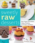 Cover: Sweetly Raw Desserts - Quarry Books