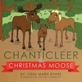 Cover: Chanticleer, the Christmas Moose - Book's Mind