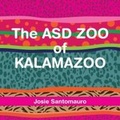 Cover: The ASD Zoo of Kalamazoo - Autism Asperger Publishing Co,US