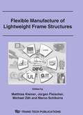 Cover: Flexible Manufacture of Lightweight Frame Structures, 2006 - Trans Tech Publications Ltd