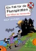Cover: Ein Fall f&uuml;r die Flusspiraten 2: Das R&auml;tsel der Geistervilla - Thienemann