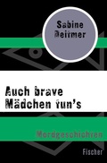 Cover: Auch brave M&auml;dchen tun's - Fischer Taschenbuch