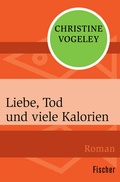 Cover: Liebe, Tod und viele Kalorien - Fischer Taschenbuch