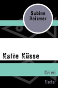 Cover: Kalte K&uuml;sse - Fischer Taschenbuch