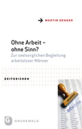 Cover: Ohne Arbeit - ohne Sinn? - Matthias-Gr&uuml;newald